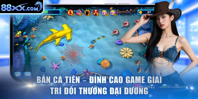Bắn Cá Tiên