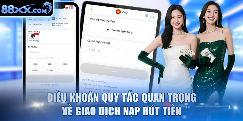 Điều khoản quy tắc quan trọng về giao dịch nạp rút tiền