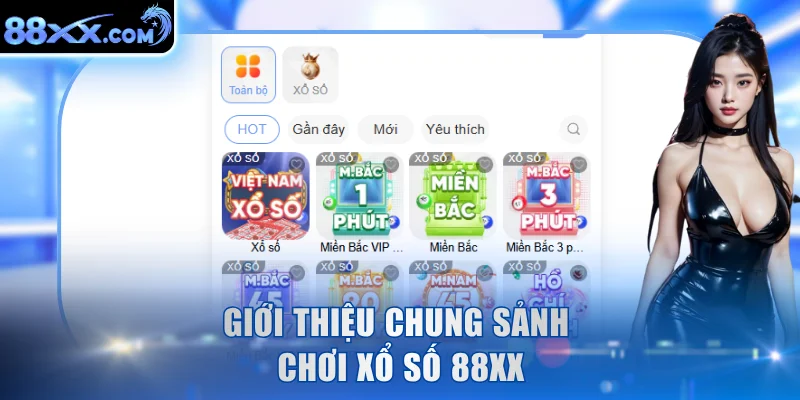 Giới thiệu chung sảnh chơi xổ số 88XX