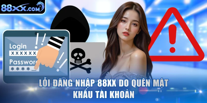 Lỗi đăng nhập 88XX do quên mật khẩu