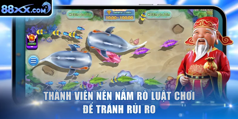 Thành viên nên nắm rõ luật chơi để tránh rủi ro